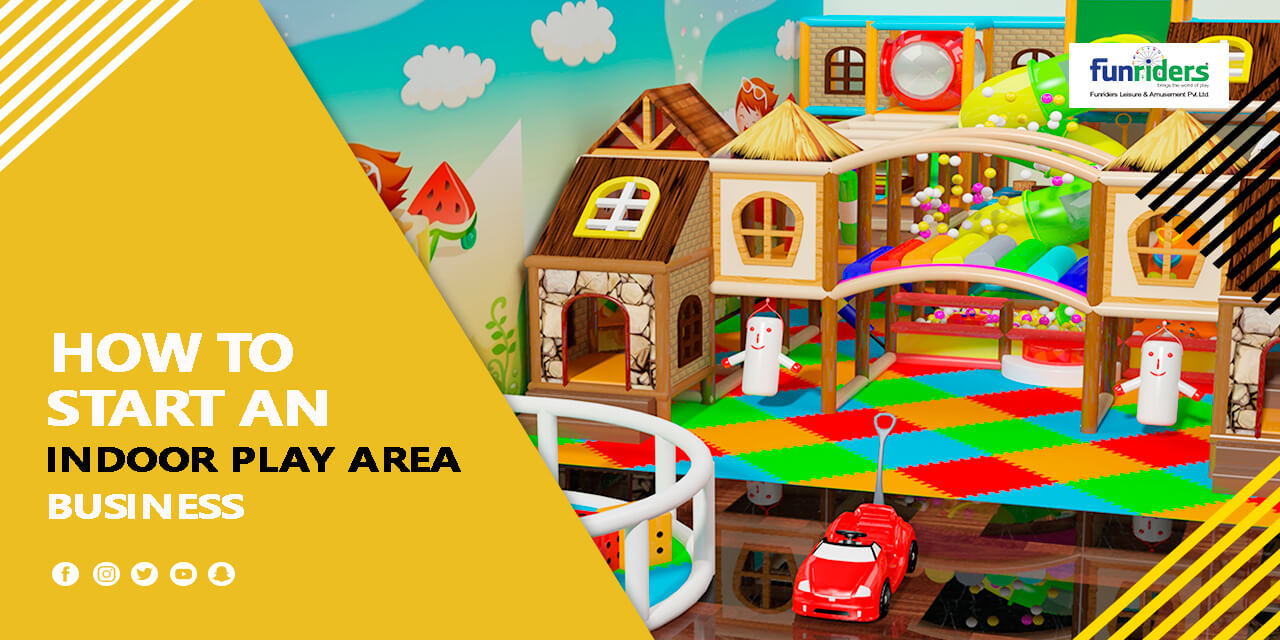 Everything you need to know about indoorplay area business